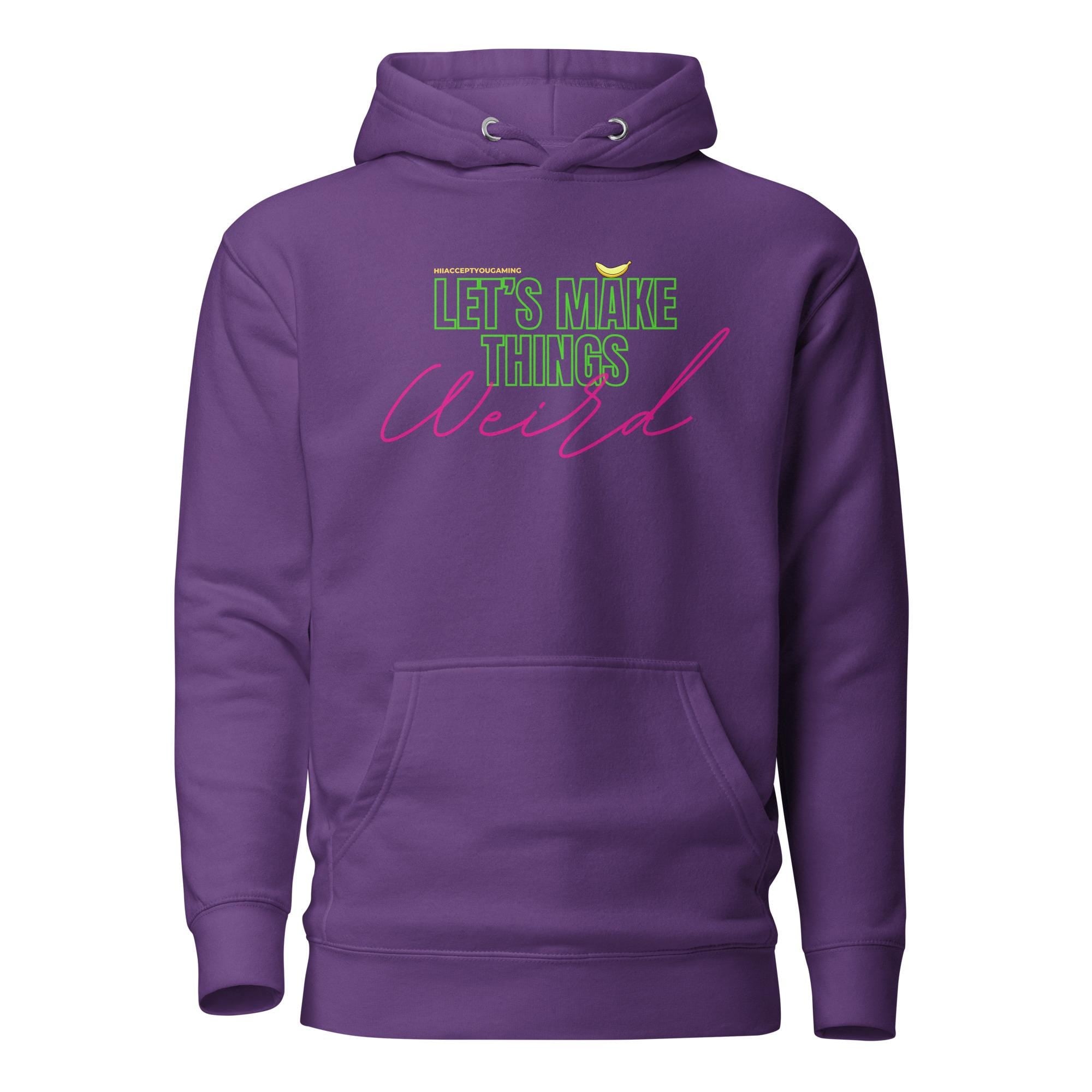 Let's Make Things Weird - HiIAcceptYou Gaming Unisex Hoodie
