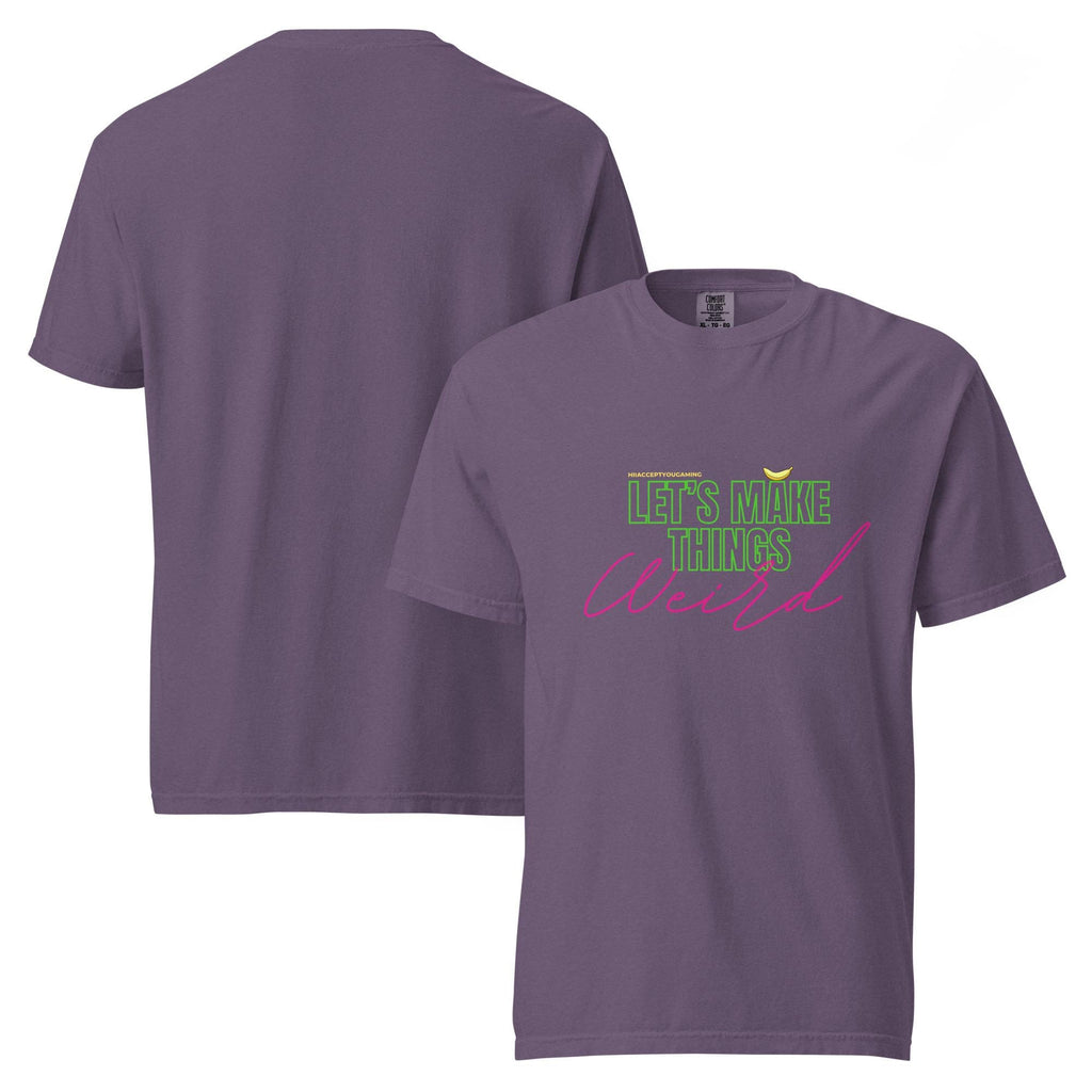 Let's Make things Weird Tee - HiIAcceptYou Gaming Unisex heavyweight t-shirt