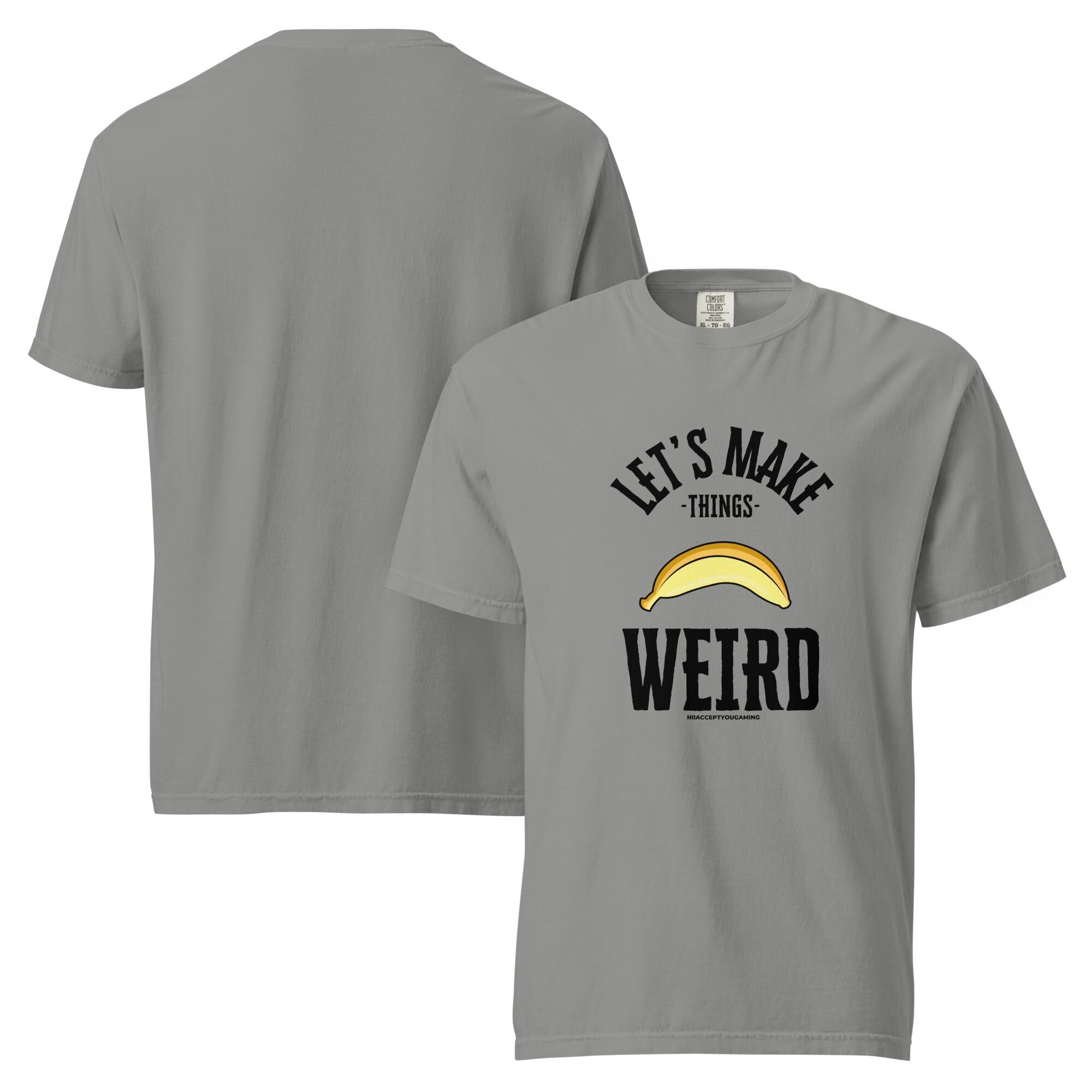 Weird Banana Shirt - HiIAcceptYou Gaming Unisex garment-dyed heavyweight t-shirt
